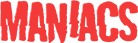 maniacs